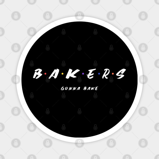 bakers gonna bake Magnet by Theblackberry